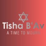Tisha B'Av - A Time to Mourn (Zoom)