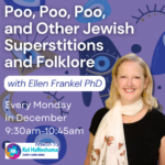 Jewish Superstitions and Folklore with Ellen Frankel PhD